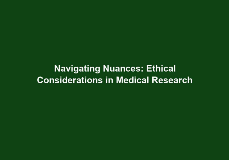 Navigating Nuances: Ethical Considerations in Medical Research