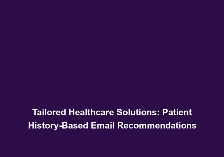 Tailored Healthcare Solutions: Patient History-Based Email Recommendations