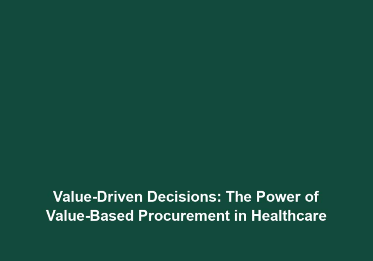 Value-Driven Decisions: The Power of Value-Based Procurement in Healthcare
