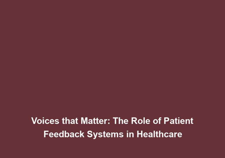 Voices that Matter: The Role of Patient Feedback Systems in Healthcare