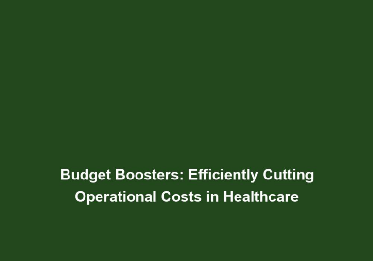 Budget Boosters: Efficiently Cutting Operational Costs in Healthcare