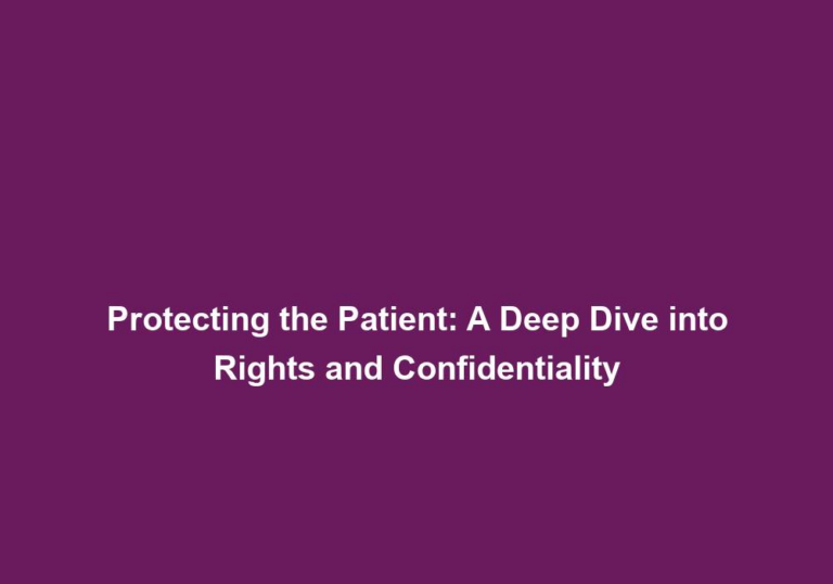 Protecting the Patient: A Deep Dive into Rights and Confidentiality