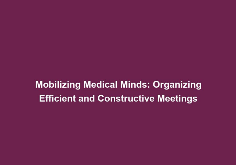 Mobilizing Medical Minds: Organizing Efficient and Constructive Meetings