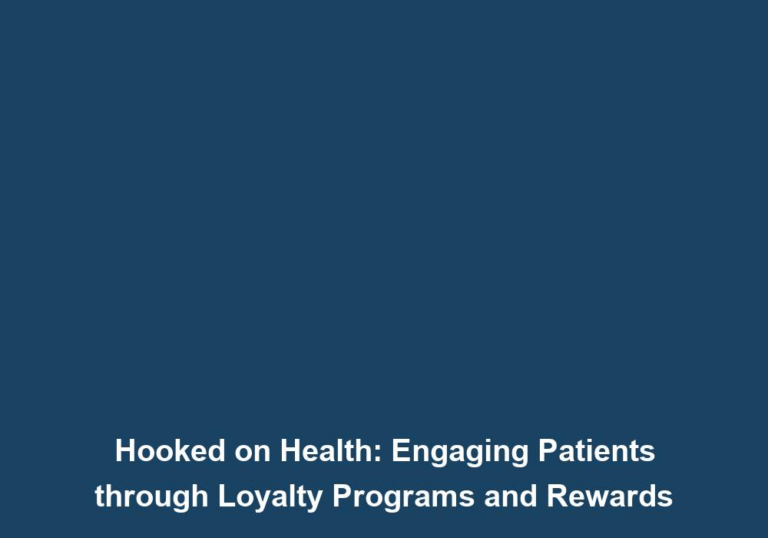 Hooked on Health: Engaging Patients through Loyalty Programs and Rewards