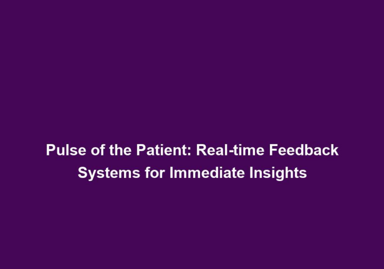 Pulse of the Patient: Real-time Feedback Systems for Immediate Insights