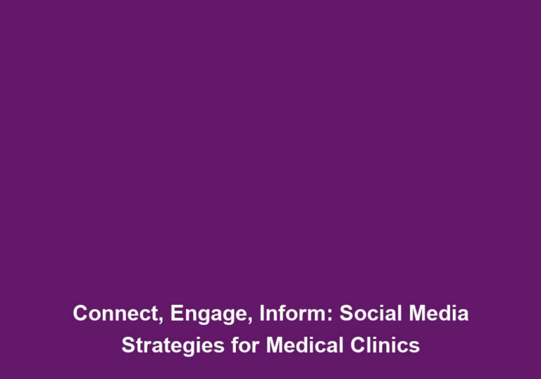 Connect, Engage, Inform: Social Media Strategies for Medical Clinics