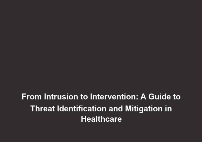 From Intrusion to Intervention: A Guide to Threat Identification and Mitigation in Healthcare