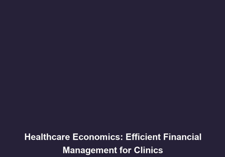 Healthcare Economics: Efficient Financial Management for Clinics
