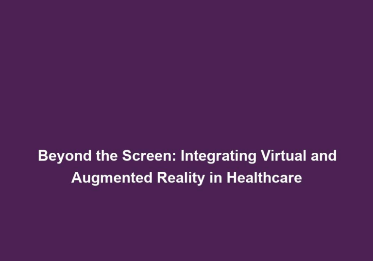 Beyond the Screen: Integrating Virtual and Augmented Reality in Healthcare