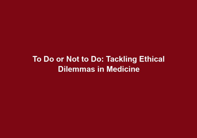 To Do or Not to Do: Tackling Ethical Dilemmas in Medicine
