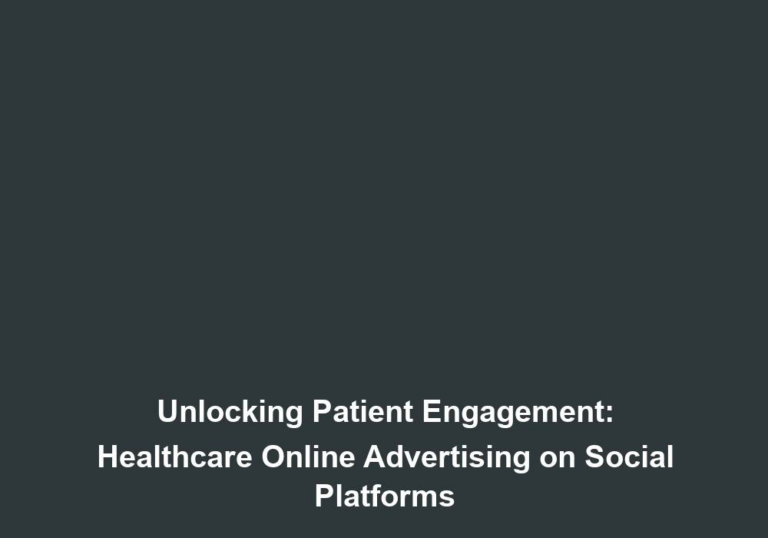 Unlocking Patient Engagement: Healthcare Online Advertising on Social Platforms
