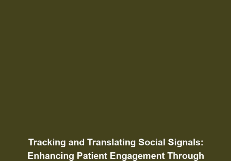 Tracking and Translating Social Signals: Enhancing Patient Engagement Through Monitoring