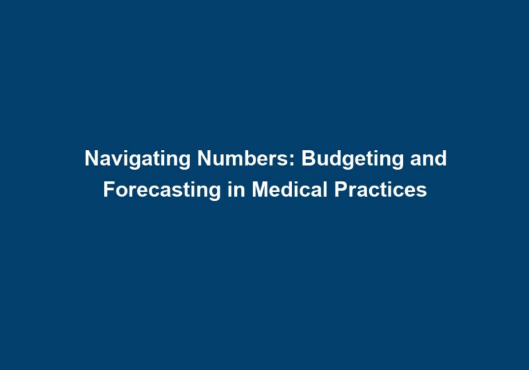 Navigating Numbers: Budgeting and Forecasting in Medical Practices