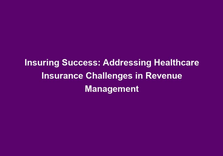 Insuring Success: Addressing Healthcare Insurance Challenges in Revenue Management