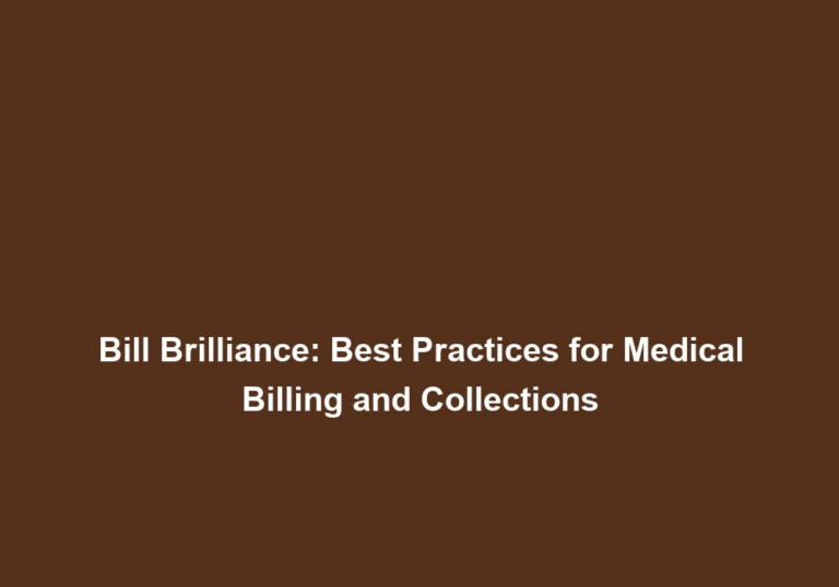 Bill Brilliance: Best Practices for Medical Billing and Collections