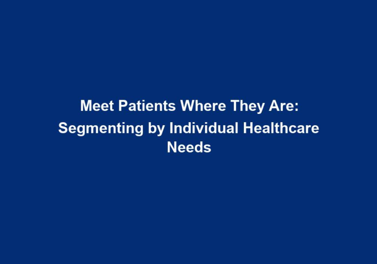 Meet Patients Where They Are: Segmenting by Individual Healthcare Needs