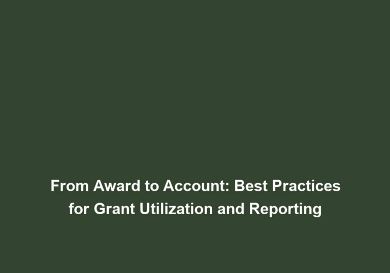 From Award to Account: Best Practices for Grant Utilization and Reporting
