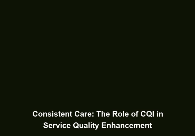 Consistent Care: The Role of CQI in Service Quality Enhancement