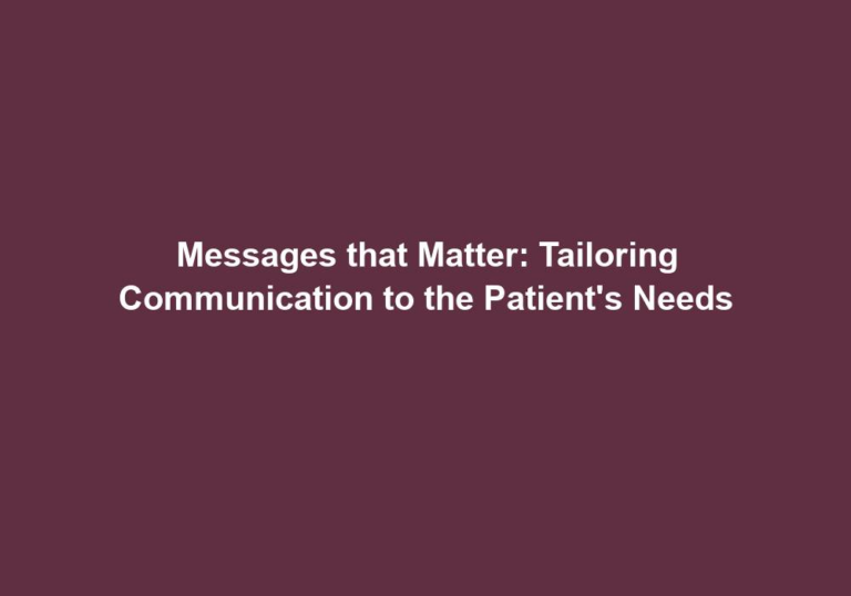 Messages that Matter: Tailoring Communication to the Patient’s Needs