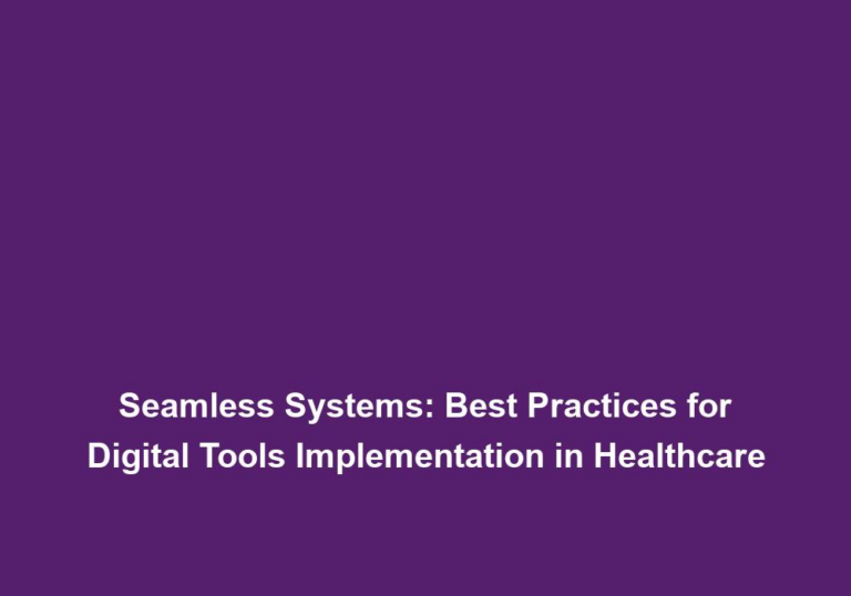Seamless Systems: Best Practices for Digital Tools Implementation in Healthcare