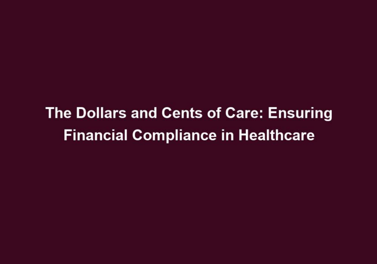 The Dollars and Cents of Care: Ensuring Financial Compliance in Healthcare