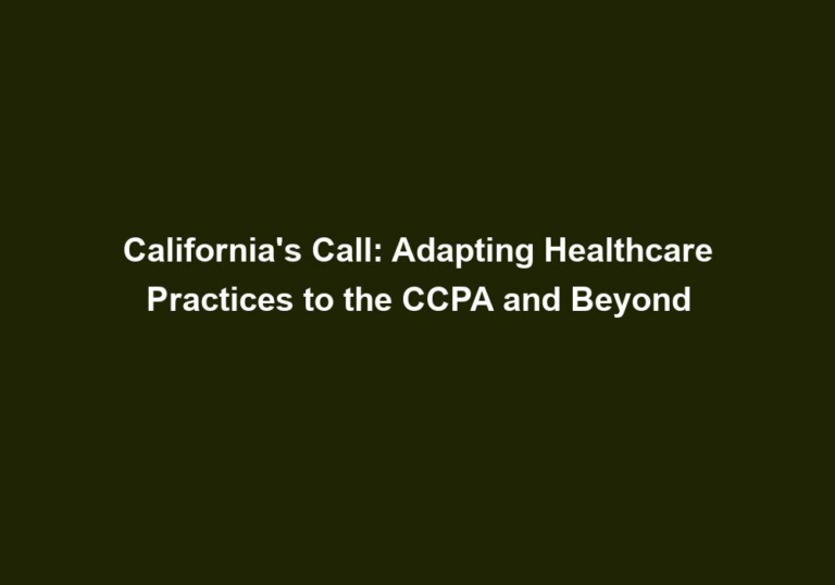 California’s Call: Adapting Healthcare Practices to the CCPA and Beyond