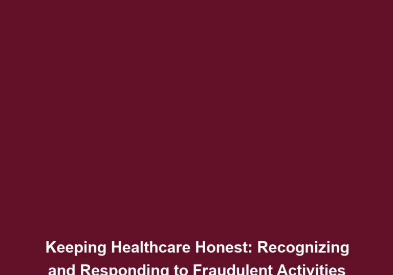 Keeping Healthcare Honest: Recognizing and Responding to Fraudulent Activities