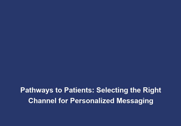 Pathways to Patients: Selecting the Right Channel for Personalized Messaging