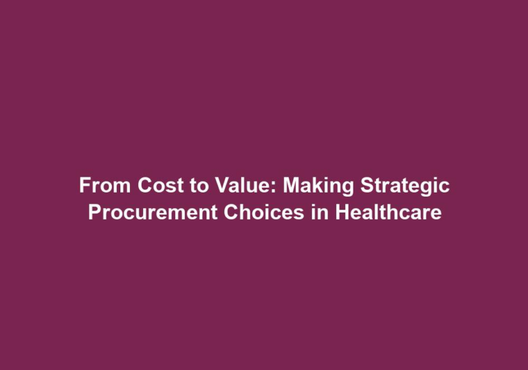 From Cost to Value: Making Strategic Procurement Choices in Healthcare