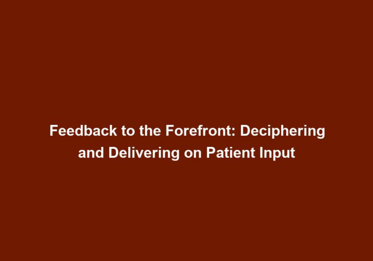 Patient Perspectives: How to Analyze and Act on Feedback for Better Care