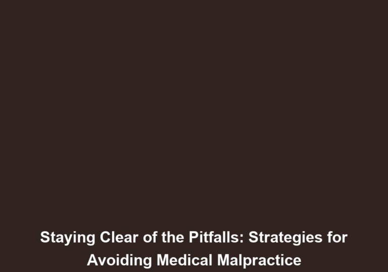 Staying Clear of the Pitfalls: Strategies for Avoiding Medical Malpractice
