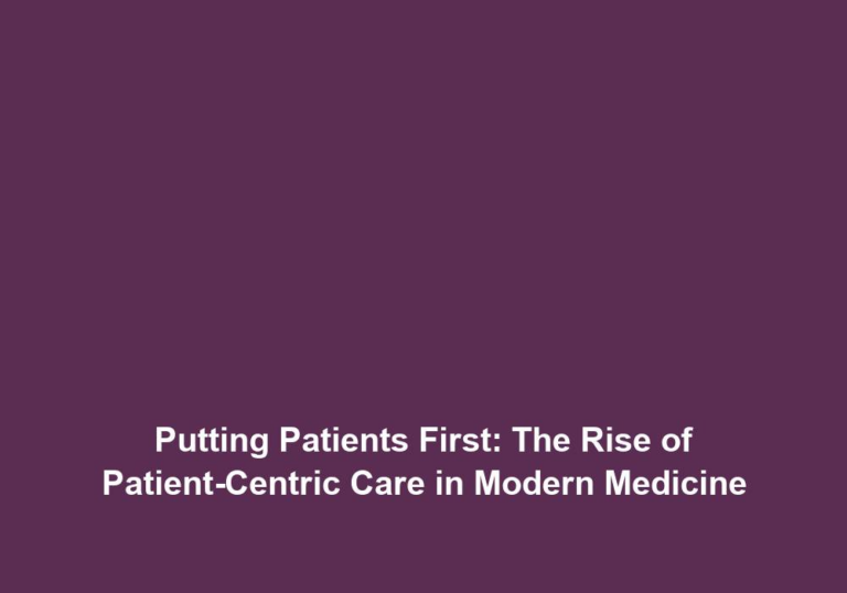 Putting Patients First: The Rise of Patient-Centric Care in Modern Medicine