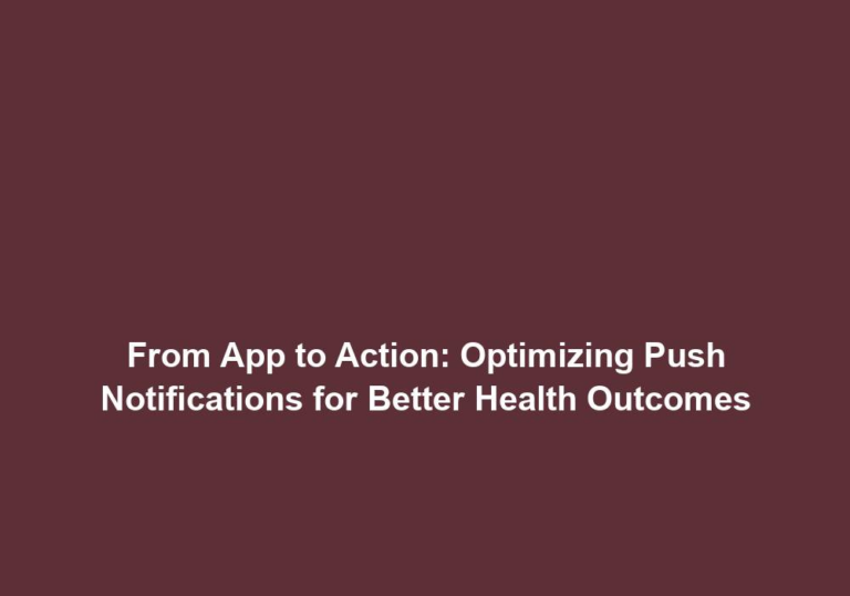 From App to Action: Optimizing Push Notifications for Better Health Outcomes