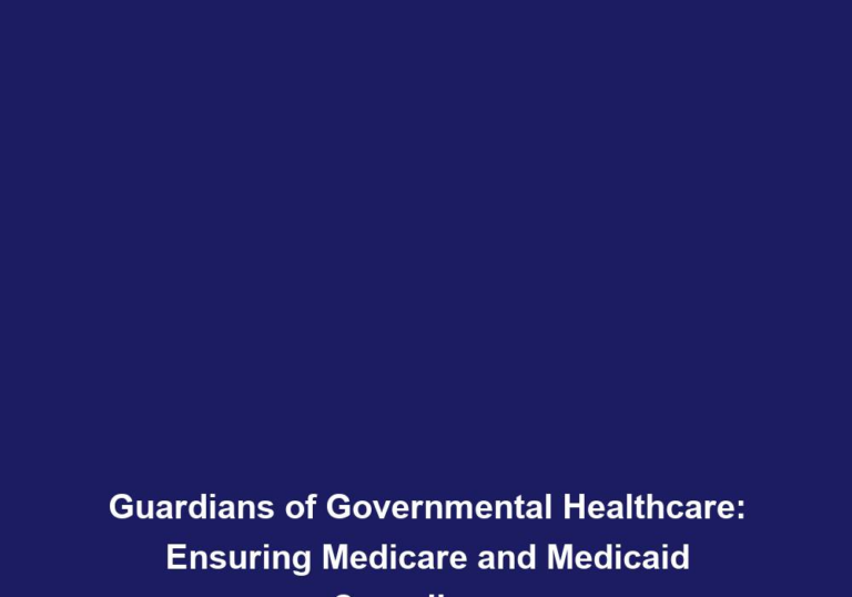 Guardians of Governmental Healthcare: Ensuring Medicare and Medicaid Compliance