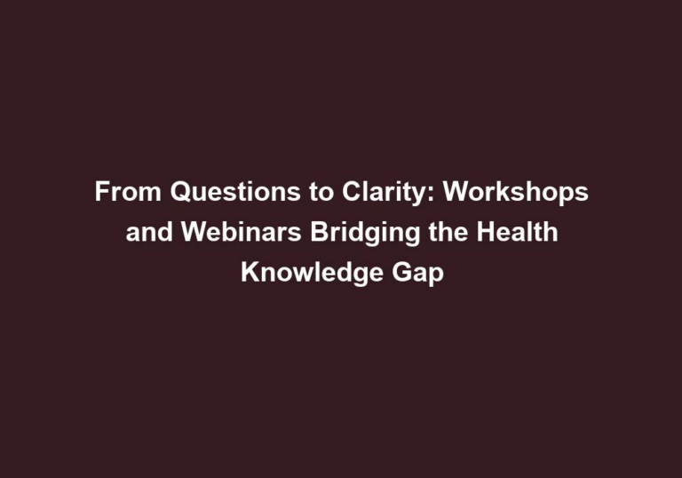 From Questions to Clarity: Workshops and Webinars Bridging the Health Knowledge Gap
