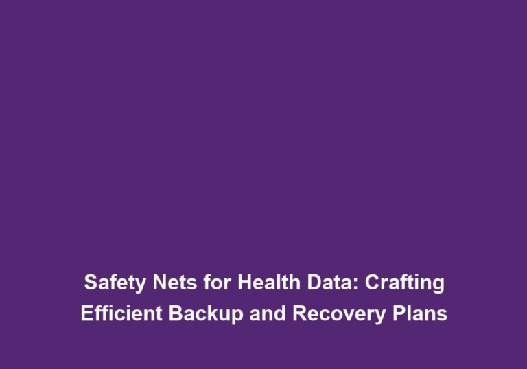 Safety Nets for Health Data: Crafting Efficient Backup and Recovery Plans
