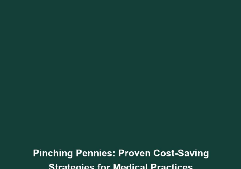 Pinching Pennies: Proven Cost-Saving Strategies for Medical Practices