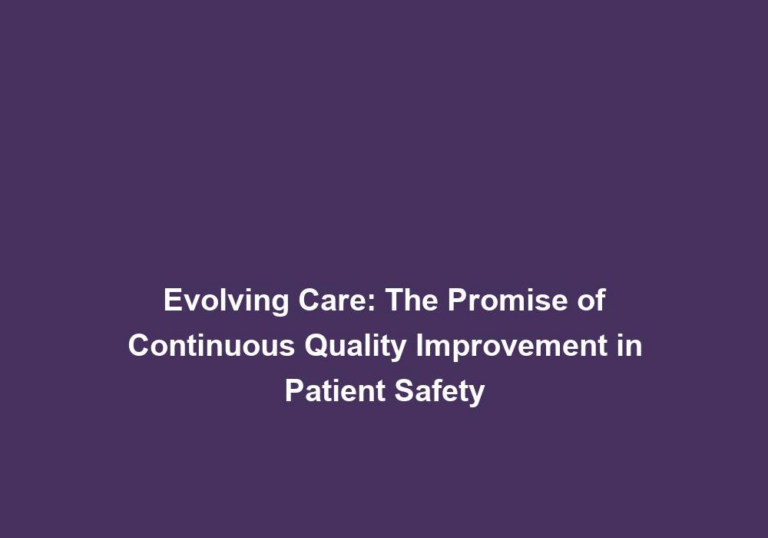 Evolving Care: The Promise of Continuous Quality Improvement in Patient Safety