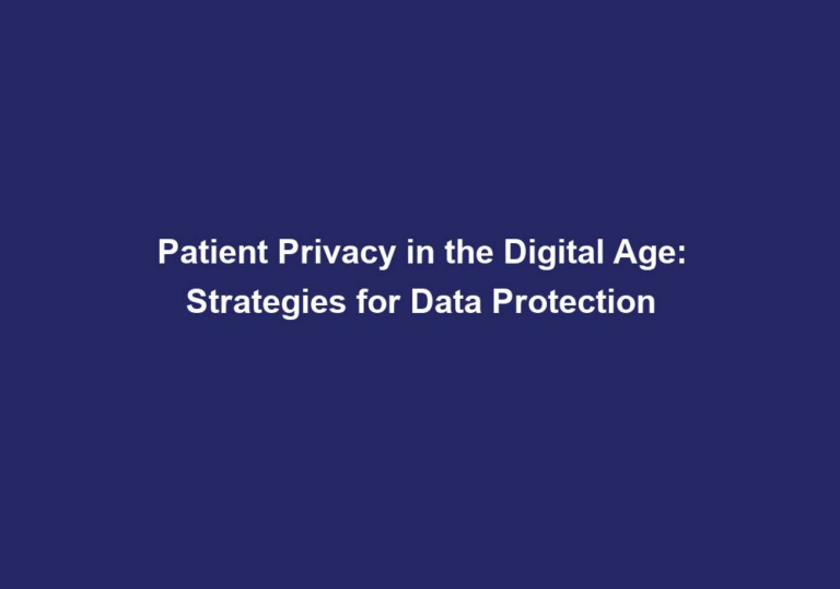 Patient Privacy in the Digital Age: Strategies for Data Protection
