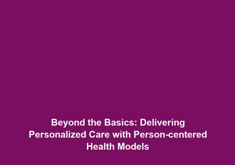 Beyond the Basics: Delivering Personalized Care with Person-centered Health Models
