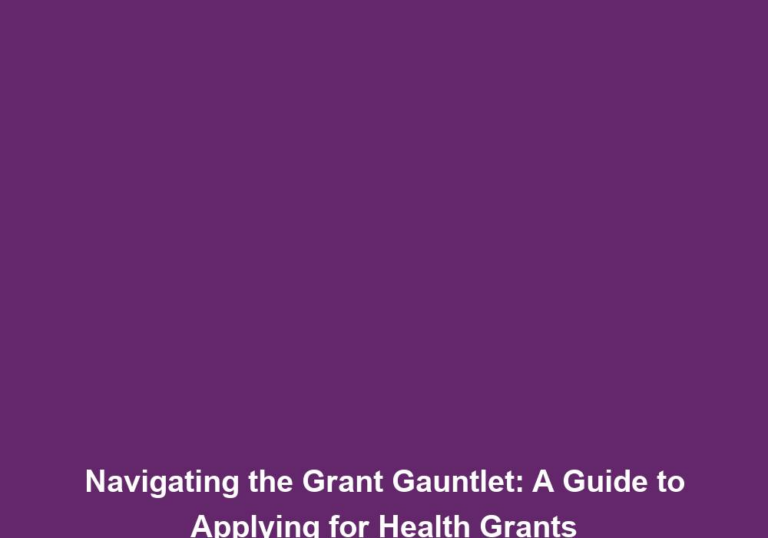 Navigating the Grant Gauntlet: A Guide to Applying for Health Grants