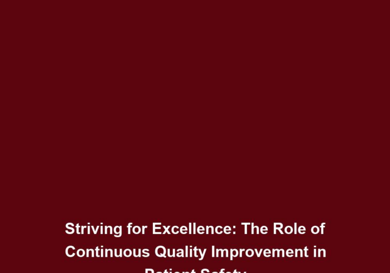 Striving for Excellence: The Role of Continuous Quality Improvement in Patient Safety