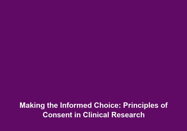 Making the Informed Choice: Principles of Consent in Clinical Research