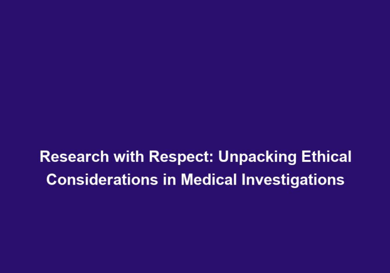 Research with Respect: Unpacking Ethical Considerations in Medical Investigations