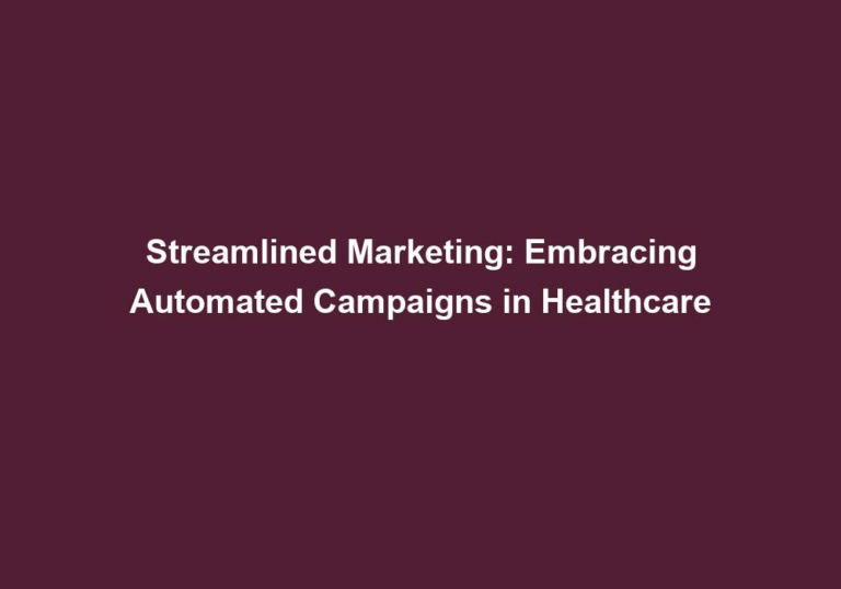 Streamlined Marketing: Embracing Automated Campaigns in Healthcare