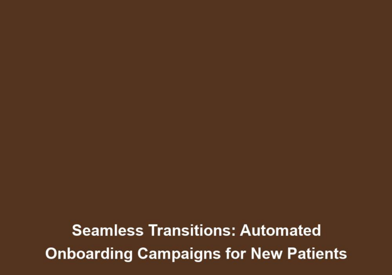 Seamless Transitions: Automated Onboarding Campaigns for New Patients