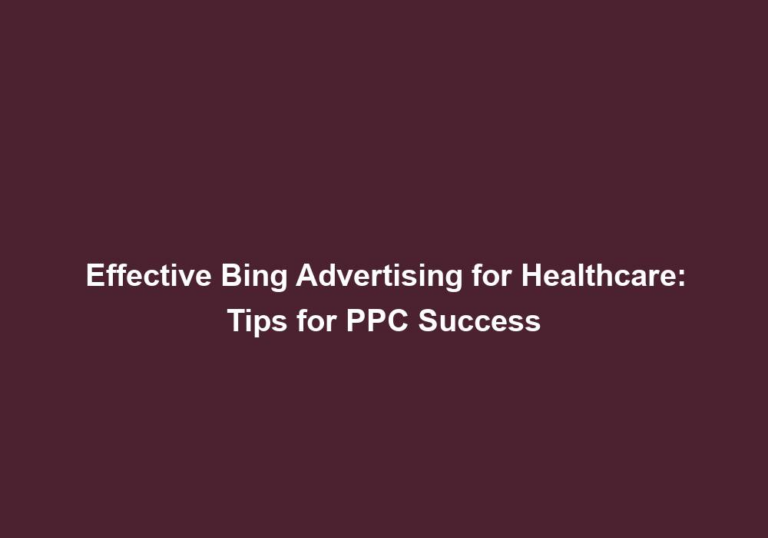 Effective Bing Advertising for Healthcare: Tips for PPC Success