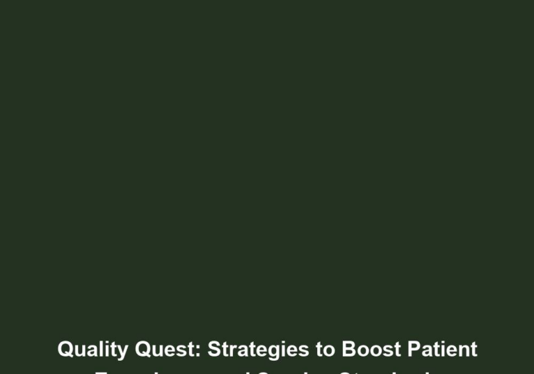 Quality Quest: Strategies to Boost Patient Experience and Service Standards