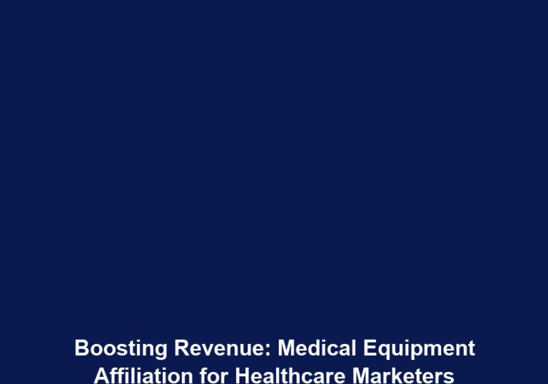 Boosting Revenue: Medical Equipment Affiliation for Healthcare Marketers