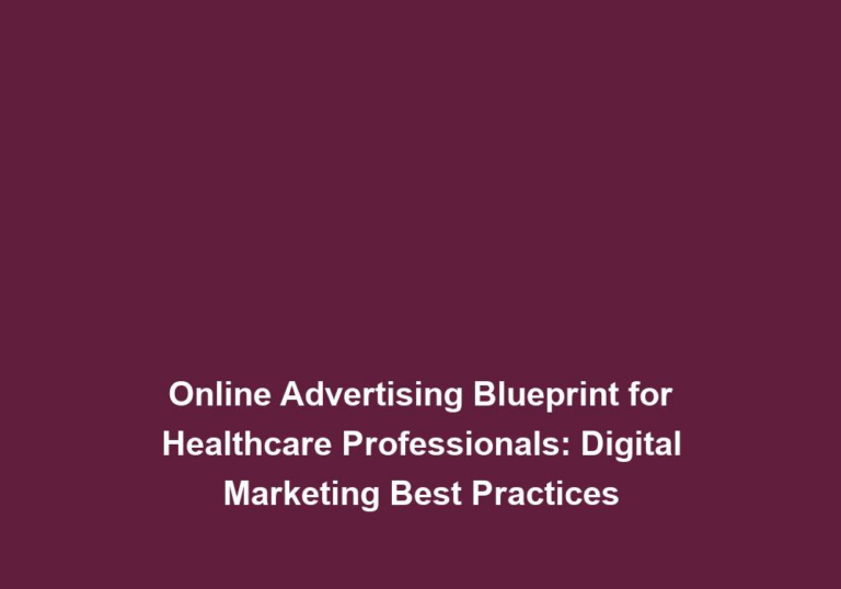 Online Advertising Blueprint for Healthcare Professionals: Digital Marketing Best Practices